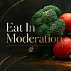 Eat In Moderation
